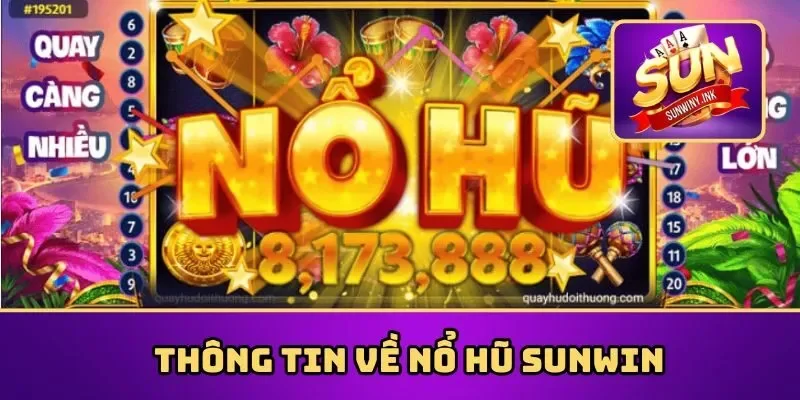 Thông tin về nổ hũ Sunwin