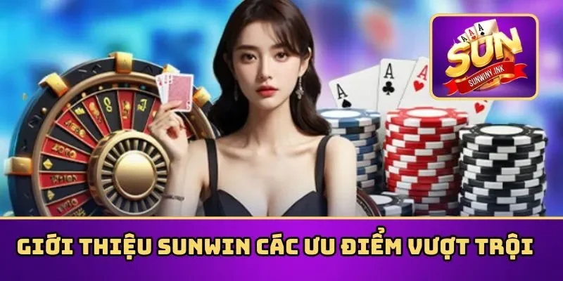 Khám phá ưu điểm nổi bật của nền tảng Sunwin