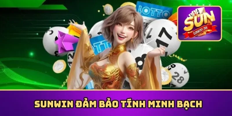 Sunwin đảm bảo tính minh bạch